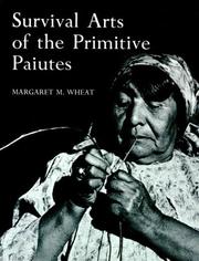 Cover of: Survival arts of the primitive Paiutes by Margaret M. Wheat