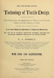Cover of: Technology of textile design.: Being a practical treatise on the construction and application of weaves for all textile fabrics, with minute reference to the latest inventions for weaving.