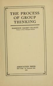 Cover of: The process of group thinking by Harrison Sacket Elliott