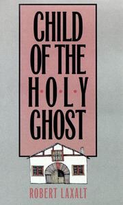 Cover of: Child of the Holy Ghost by Robert Laxalt