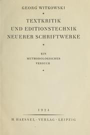 Cover of: Textkritik und Editionstechnik neuerer Schriftwerke: ein methodologischer Versuch