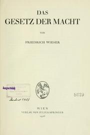 Cover of: Das Gesetz der Macht by Wieser, Friedrich Freiherr von