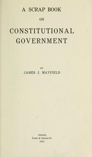 Cover of: A scrap book on constitutional government by James Jefferson Mayfield