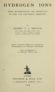 Cover of: Hydrogen ions, their determination and importance in pure and industrial chemistry by Hubert Thomas Stanley Britton