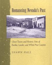 Cover of: Romancing Nevada's past: ghost towns and historic sites of Eureka, Lander, and White Pine counties