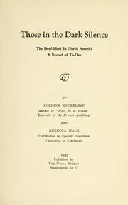 Cover of: Those in the dark silence: the deaf-blind in North America; a record of to-day