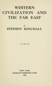 Cover of: Western civilization and the Far East by Sir Stephen King-Hall