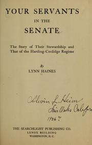 Cover of: Your servants in the senate: the story of their stewardship and that of the Harding-Coolidge regime