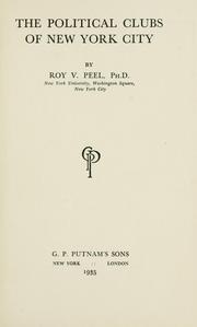 Cover of: The political clubs of New York City by Roy Victor Peel