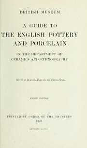 Cover of: A guide to the English pottery and porcelain in the Department of ceramics and ethnography. -- by British Museum. Dept. of Oriental Antiquities and of Ethnography