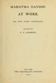 Cover of: Mahatma Gandhi at work: his own story continued