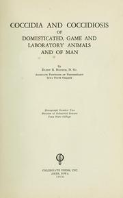 Coccidia and coccidiosis of domesticated, game and laboratory animals and of man by Elery Ronald Becker