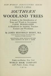 Cover of: ... Southern woodland trees: a guide to the identification of trees and woods to accompany Farm woodlands; a handbook for students, teachers, farmers and woodsmen