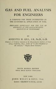 Cover of: Gas and fuel analysis for engineers: a compend for those interested in the economical application of fuel, prepared especially for the use of students at the Massachusetts institute of technology