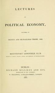 Cover of: Lectures on political economy by Mountifort Longfield, M. Longfield, Mountford Longfield, Mountifort Longfield