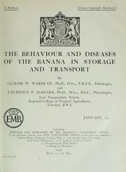Cover of: The behaviour and diseases of the banana in storage and transport