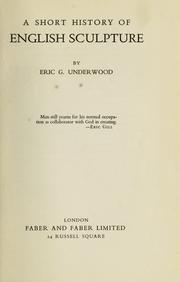 Cover of: A short history of English sculpture by E. G. Underwood