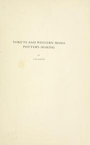 Cover of: Yokuts and western Mono pottery-making | A. H. Gayton