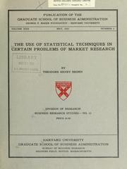 Cover of: The use of statistical techniques in certain problems of market research by Theodore Henry Brown