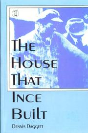 Cover of: THE HOUSE THAT INCE BUILT by Dennis Lee Daggett