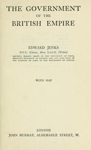 Cover of: The government of the British empire by Edward Jenks