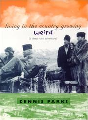 Cover of: Living in the country growing weird : a deep rural adventure