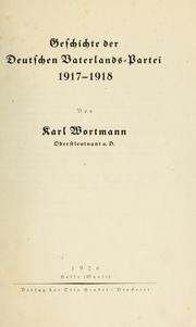 Geschichte der Deutschen Vaterlands-Partei 1917-1918 by Karl Wortmann
