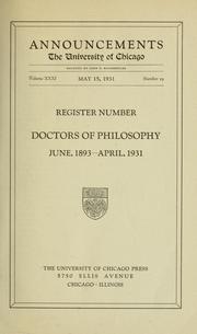 ...Register number. Doctors of philosophy, June, 1893-April, 1931 by University of Chicago.