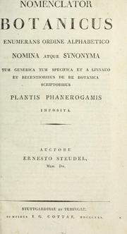 Cover of: Nomenclator botanicus: enumerans ordine alphabetico nomina atque synonyma tum generica tum specifica et a Linnaeo et recentrioribus de re botanica scriptoribus plantis phanerogamis imposita