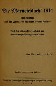 Cover of: Die Marneschlacht 1914 insbesondere auf der Front der deutshcen dritten Armee by Artur Baumgarten-Crusius