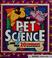 Cover of: Pet Science (More than 20 Experiments you can do with your pet)