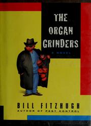 Cover of: The organ grinders by Bill Fitzhugh