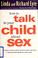 Cover of: How to talk to your child about sex