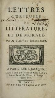Cover of: Lettres curieuses de litterature et de morale by Bellegarde, Jean Baptiste Morvan abbé de