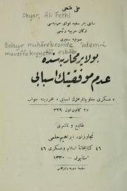 Cover of: Bolayır Muḥarebesi'nde adem-i muvaffakiyyetin esbabı: "Askeri mağlubiyetlerimizin esbabı" muharririne cevap