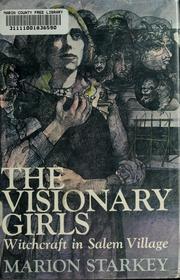 Cover of: The visionary girls: witchcraft in Salem Village by Marion Lena Starkey