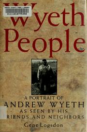 Cover of: Wyeth people: a portrait of Andrew Wyeth as seen by his friends and neighbors