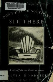 Cover of: Don't just do something, sit there: a mindfulness retreat with Sylvia Boorstein.