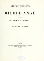 Cover of: Oeuvres complètes de Michel-Ange, et choix de Baccio Bandinelli et de Daniel de Volterre
