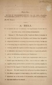 Cover of: A bill to be entitled An act to authorize the impressment of meat for the use of the army, under certain circumstances. by Confederate States of America. Congress. House of Representatives