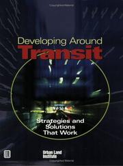 Cover of: Developing Around Transit: Strategies And Solutions That Work