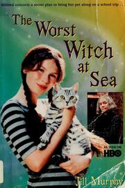 Cover of: The Worst Witch at Sea by Jill Murphy