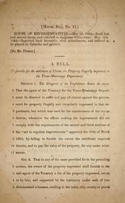 Cover of: A bill to provide for the settlement of claims for property illegally impressed in the Trans-Mississippi Department. by Confederate States of America. Congress. House of Representatives