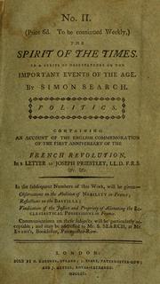 Cover of: The nation, the law, and the king!: to the members of the Revolution Society, and other gentlemen, assembled at the London Tavern, to commemorate the anniversary of the Revolution in England; and to the friends of liberty in general