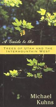 Cover of: Trees of Utah and the intermountain West by Michael Richard Kuhns