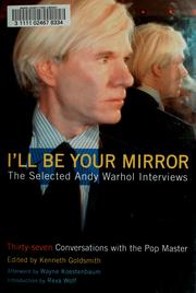 Cover of: I'll be your mirror: the selected Andy Warhol interviews : 1962-1987