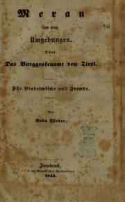 Cover of: Meran und seine umgebungen. Oder: das burggrafenamt von tirol by Beda Weber