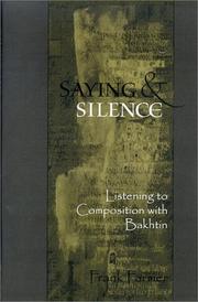 Cover of: Saying and silence: listening to composition with Bakhtin