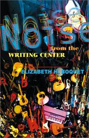 Cover of: Noise from the writing center by Elizabeth Boquet