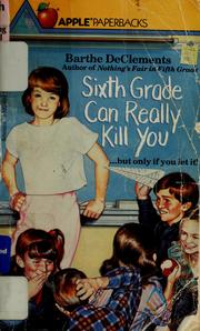 Cover of: Sixth Grade Can Really Kill You